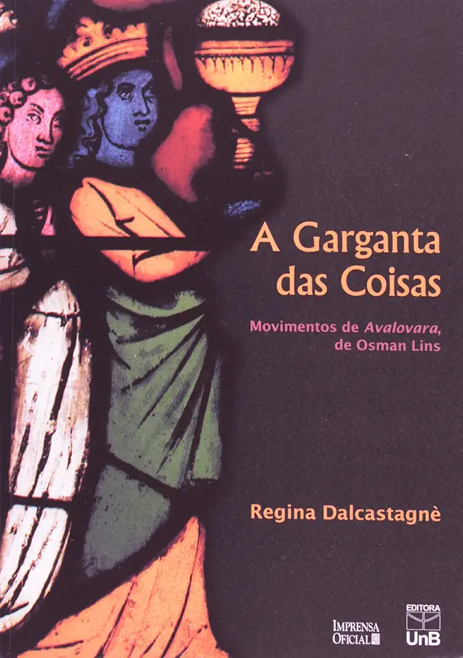 Capa do Livro A Garganta das Coisas - Regina Dalcastagnè