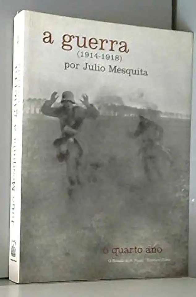 Capa do Livro A Guerra 1914 1918 o Quarto Ano - Julio Mesquita