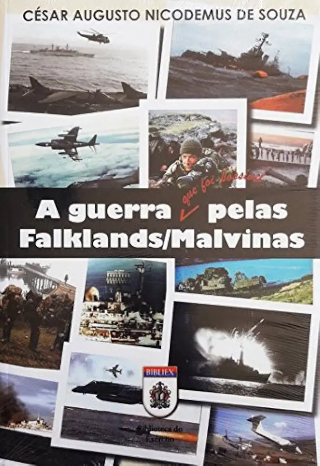 Capa do Livro A Guerra Que foi Possível Pelas Falklands/malvinas - Cesar Augusto Nicodemus de Souza