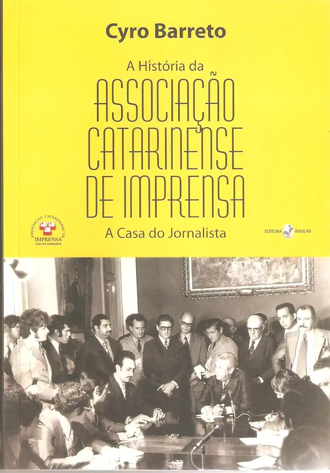 Capa do Livro A História da Associação Catarinense de Imprensa - Cyro Barreto