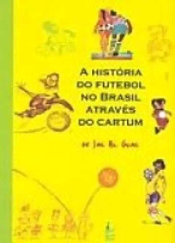 Capa do Livro A História do Futebol no Brasil Através do Cartum - Jal e Gual