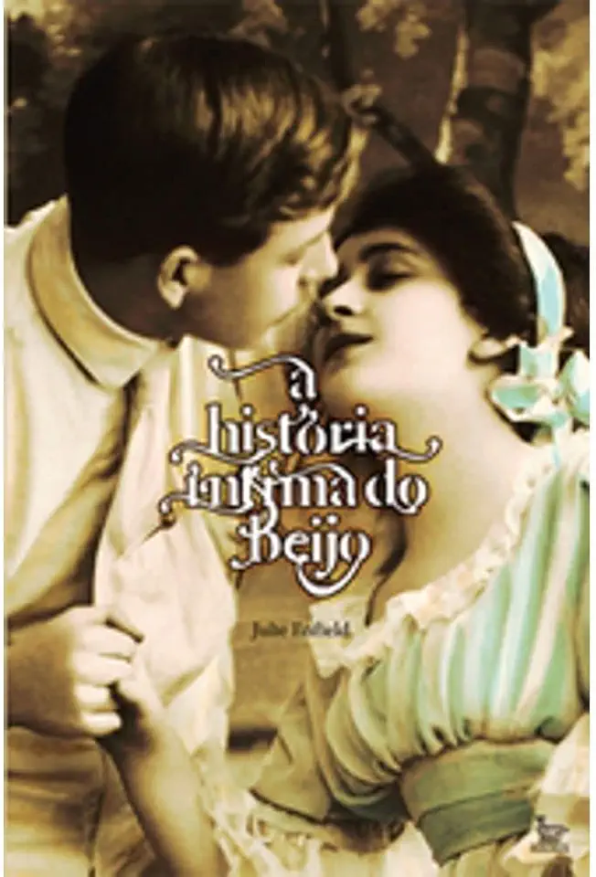 Capa do Livro A Historia Intima do Beijo - Julie Enfield