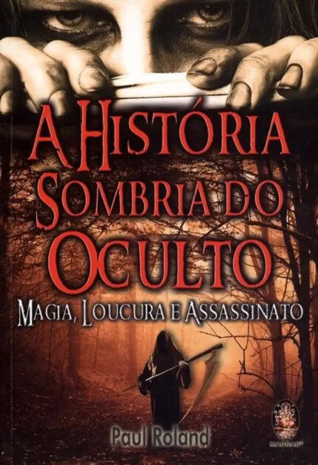 Capa do Livro A História Sombria do Oculto - Paul Roland