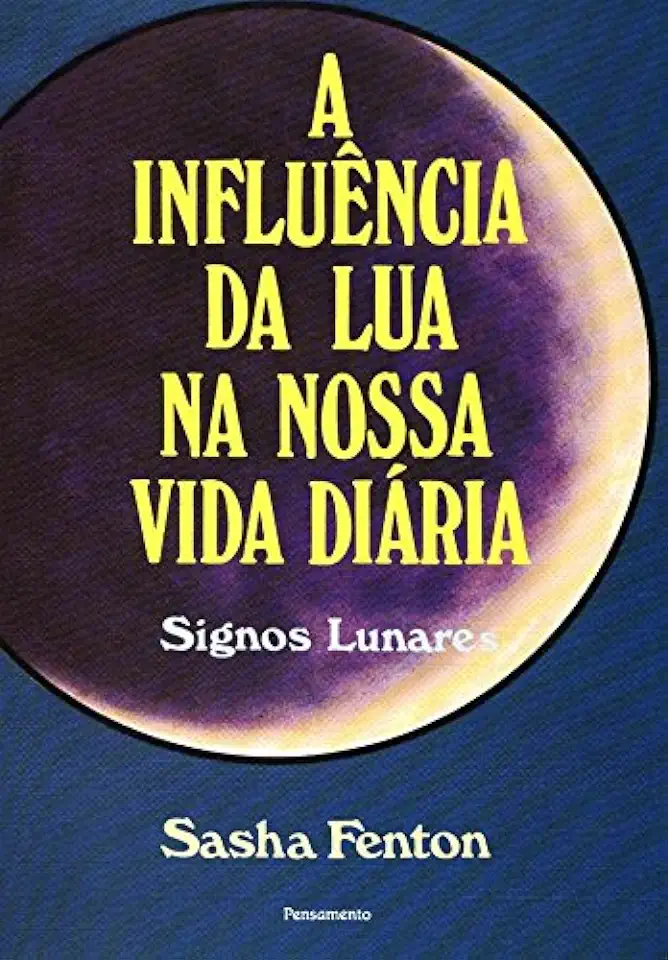 Capa do Livro A Influência da Lua na Nossa Vida Diária - Sasha Fenton