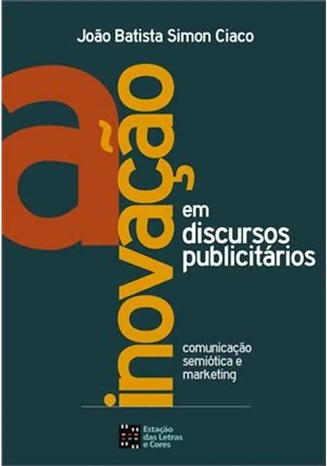 Capa do Livro A Inovação Em Discursos Publicitários - João Batista Simon Ciaco