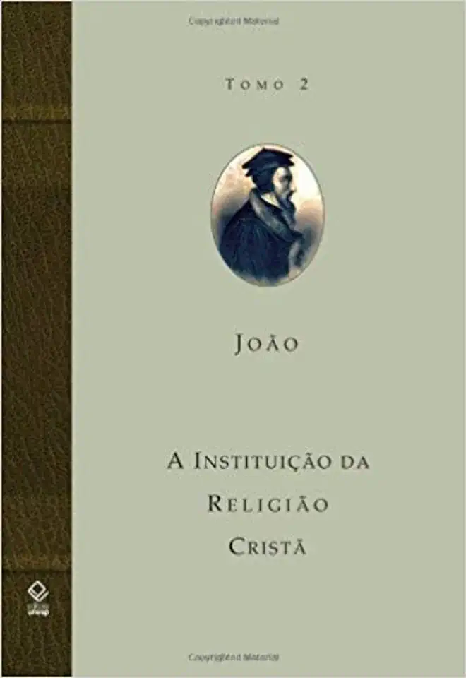 Capa do Livro A Instituição da Religião Cristã - Tomo 2 - João Calvino