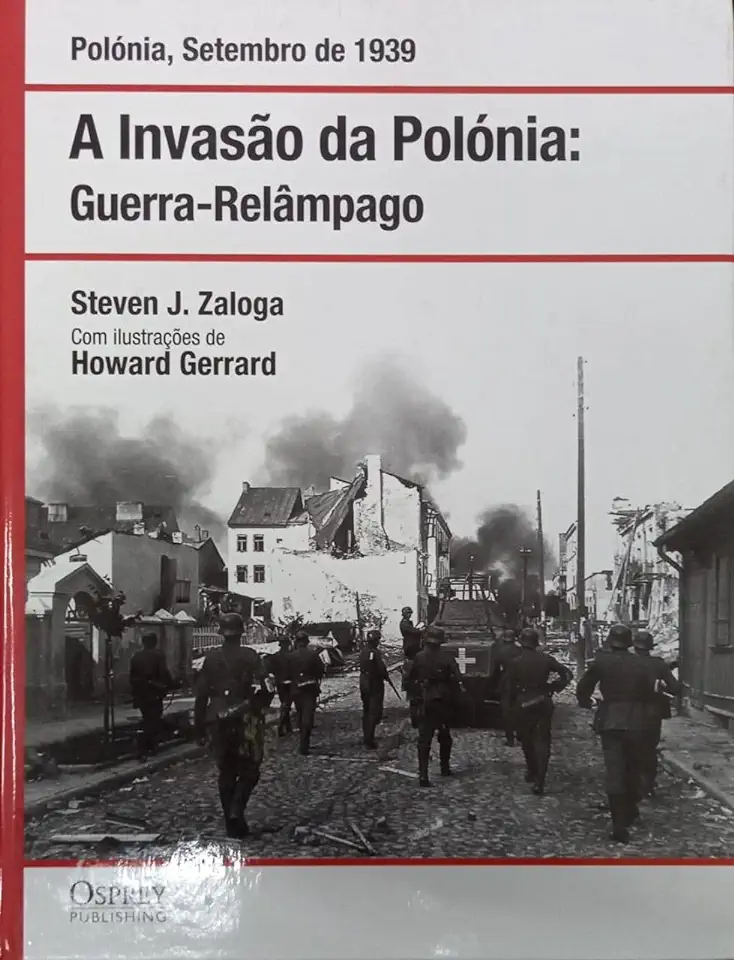 Capa do Livro A Invasão da Polónia: Guerra-relâmpago - Steven J. Zaloga