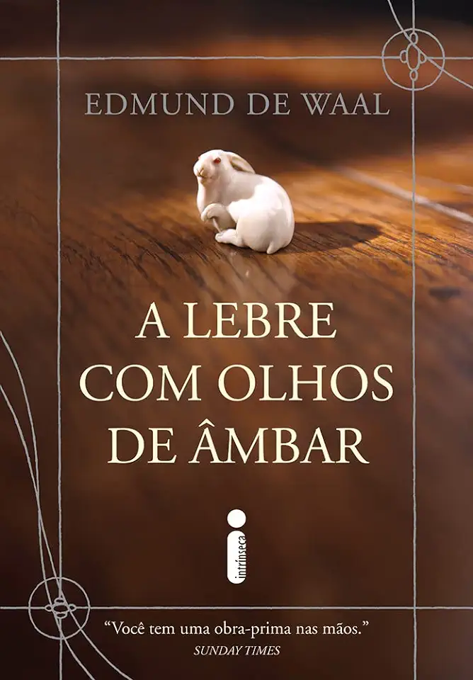 Capa do Livro A Lebre Com Olhos de Âmbar - Edmund de Waal