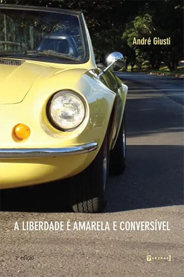 Capa do Livro A Liberdade é Amarela e Conversível - André Giusti