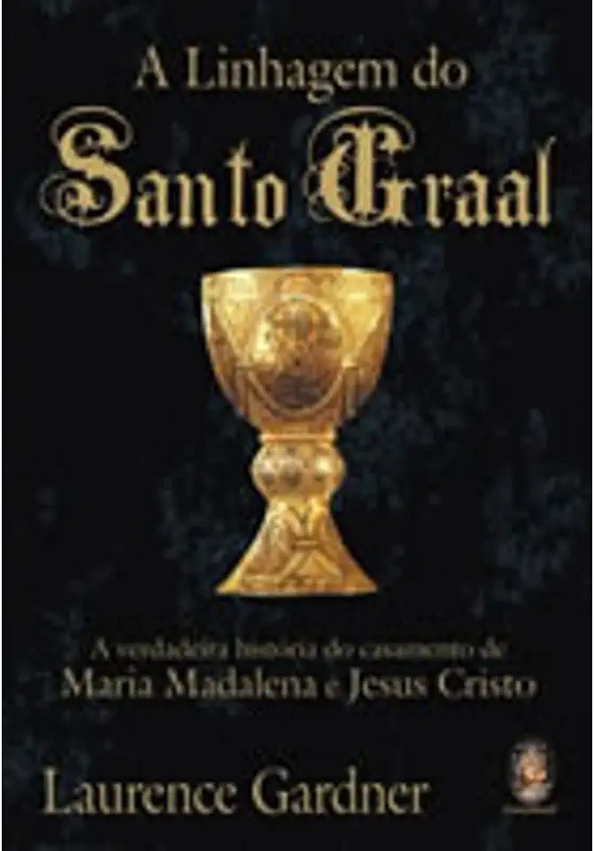 Capa do Livro A Linhagem do Santo Graal - Laurence Gardner