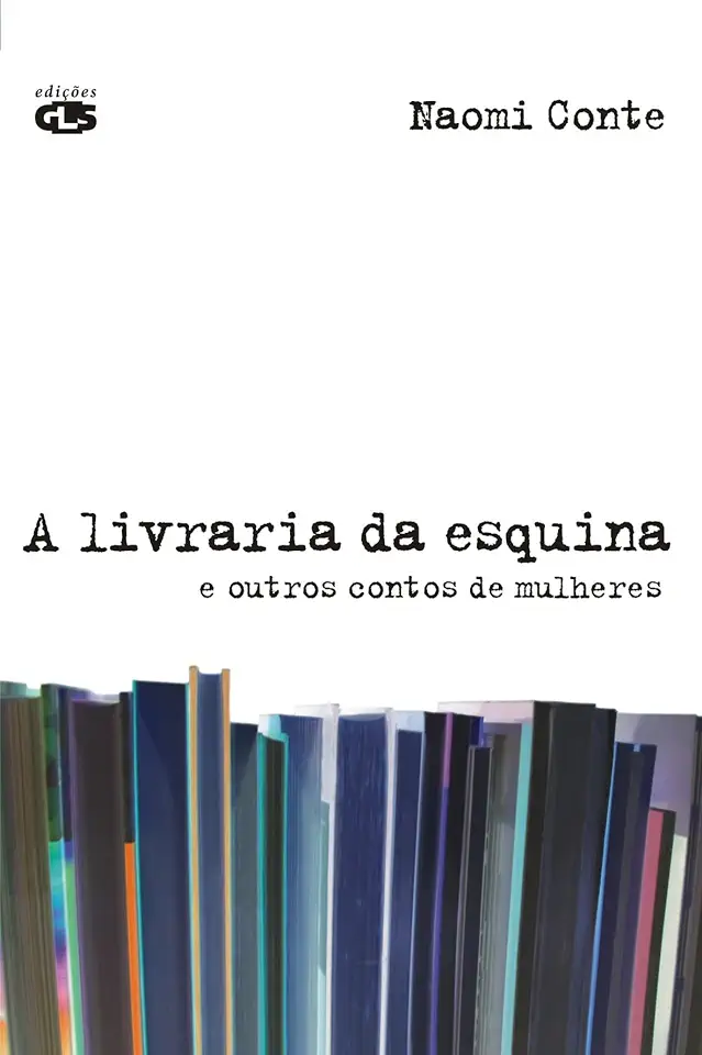 Capa do Livro A Livraria da Esquina e Outros Contos de Mulheres - Naomi Conte