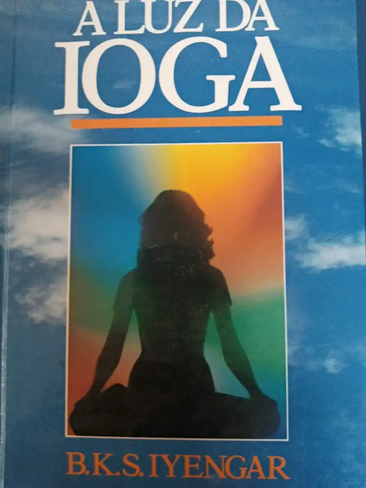 Capa do Livro A Luz da Ioga - B. K. S. Iyengar