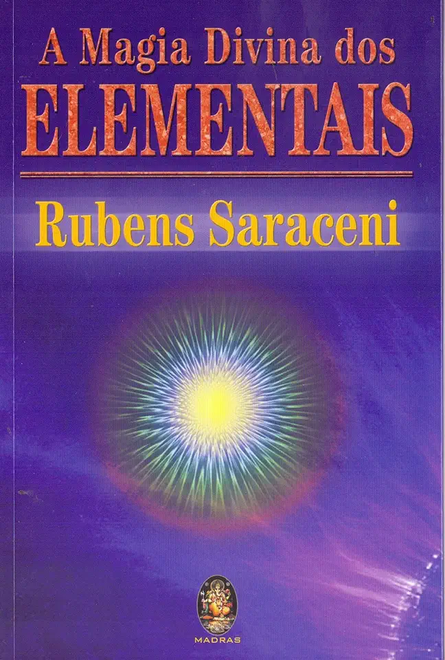 Capa do Livro A Magia Divina dos Elementais - Saraceni Rubens