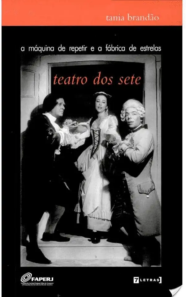 Capa do Livro A Maquina de Repetir e a Fabrica de Estrelas: Teatro dos Sete - Tania Brandão