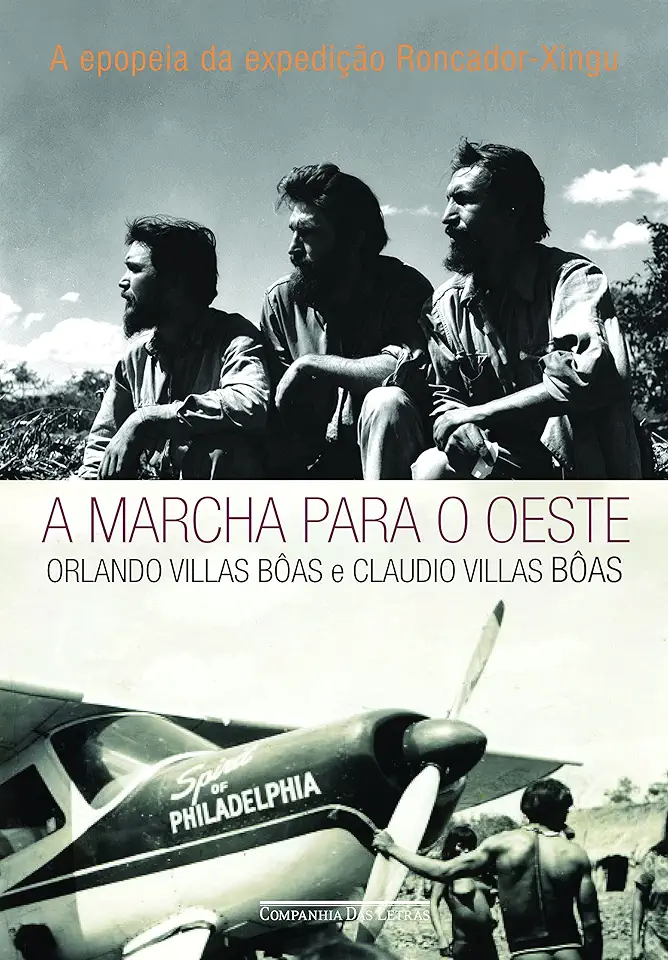 Capa do Livro A Marcha para o Oeste - Orlando Villas Bôas e Cláudio Villas Bôas