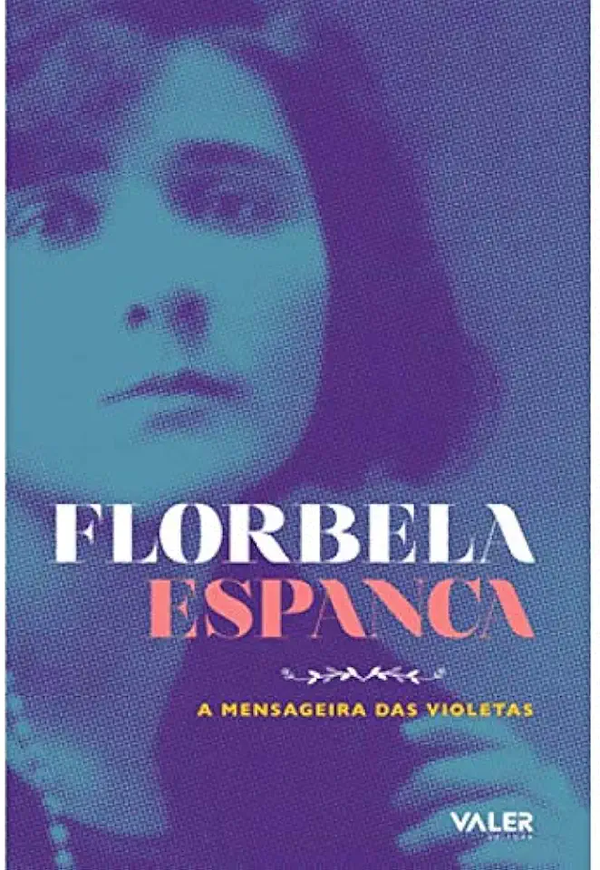 Capa do Livro A Mensageira das Violetas - Florbela Espanca