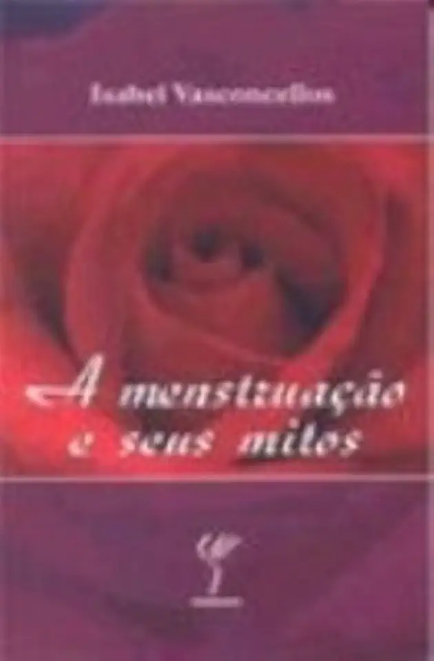 Capa do Livro A Menstruação e Seus Mitos - Isabel Vasconcellos