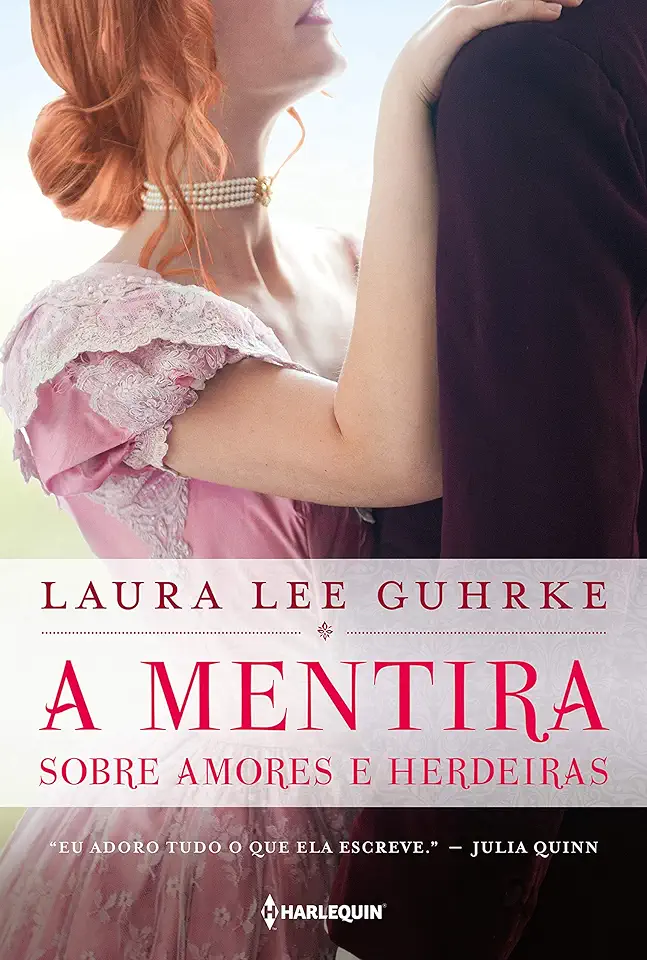 Capa do Livro A Mentira Sobre Amores e Herdeiras - Laura Lee Guhrke