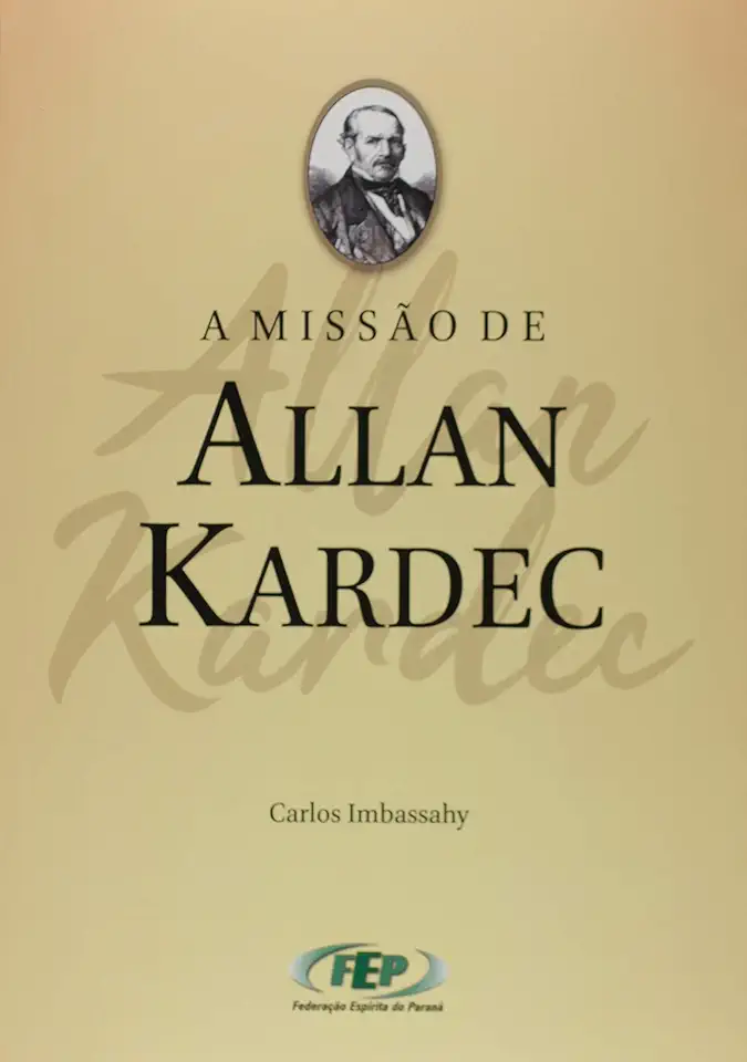 Capa do Livro A Missão de Allan Kardec - Carlos Imbassahy