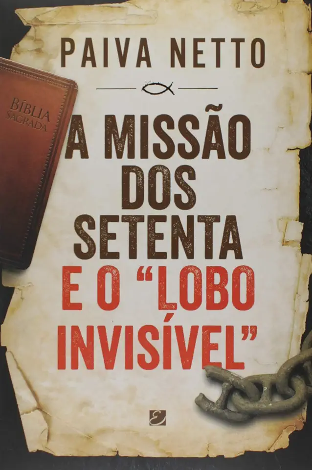 Capa do Livro A missão dos setenta e o lobo invisível - Netto, Paiva