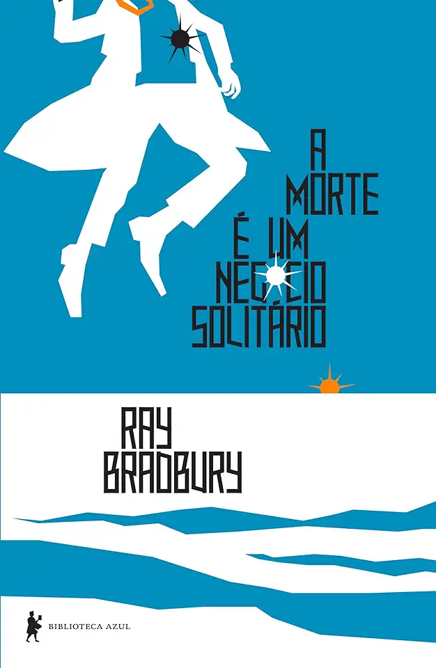 Capa do Livro A morte é um negócio solitário - Ray Bradbury