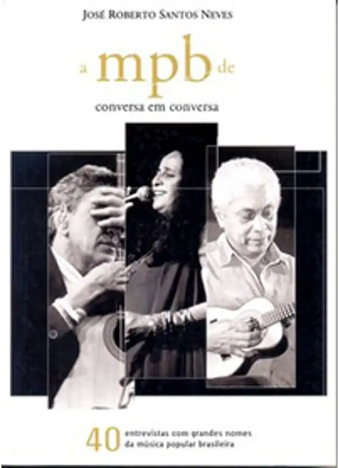 Capa do Livro A Mpb de Conversa Em Conversa - José Roberto Santos Neves