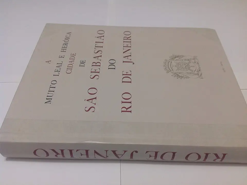 Capa do Livro A Muito Leal e Heróica Cidade de São Sebastião do Rio de Janeiro - Raymundo de Castro Maya