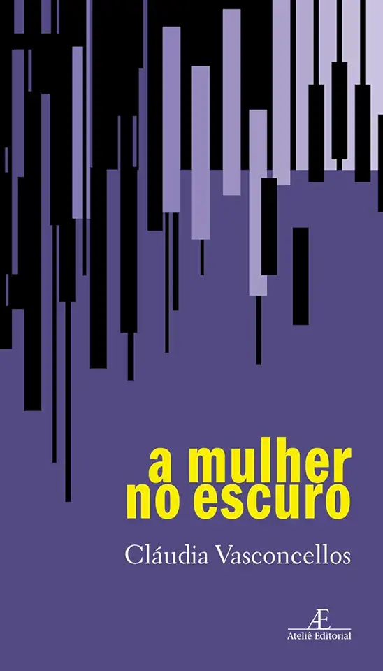 Capa do Livro A Mulher no Escuro - Cláudia Vasconcellos