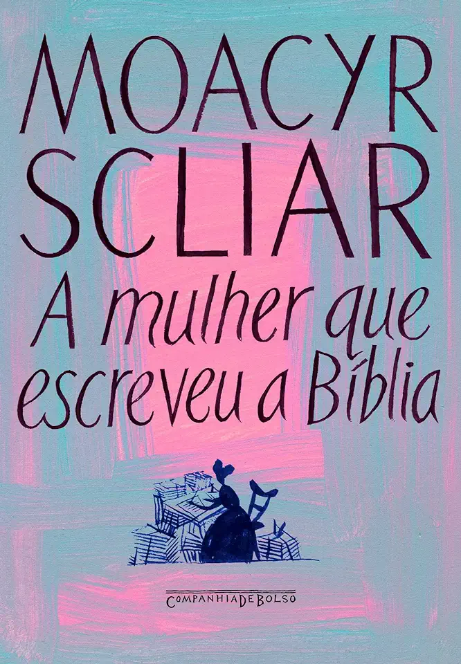 Capa do Livro A Mulher Que Escreveu a Bíblia - Moacyr Scliar