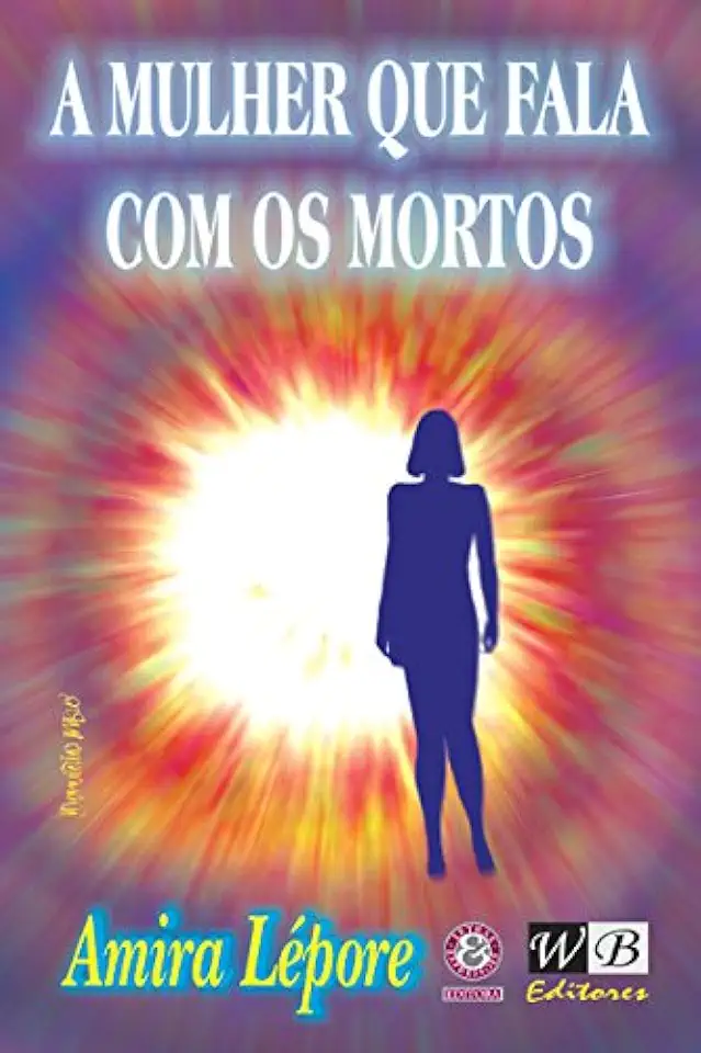 Capa do Livro A Mulher Que Fala Com os Mortos - Amira Lépore