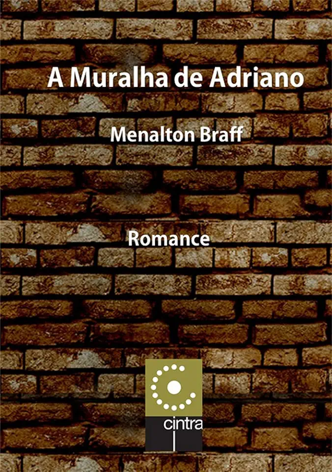 Capa do Livro A Muralha de Adriano - Menalton Braff