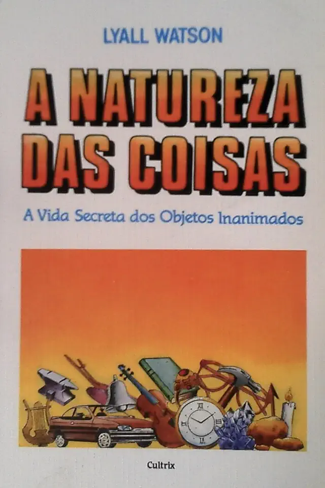 Capa do Livro A Natureza das Coisas - Lyall Watson