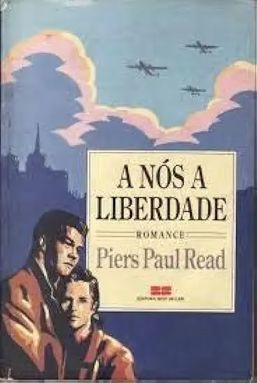 Capa do Livro A Nós a Liberdade - Piers Paul Read