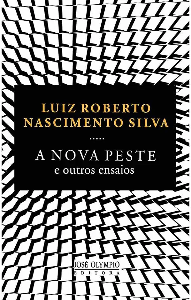 Capa do Livro A Nova Peste e Outros Ensaios - Luiz Roberto Nascimento Silva