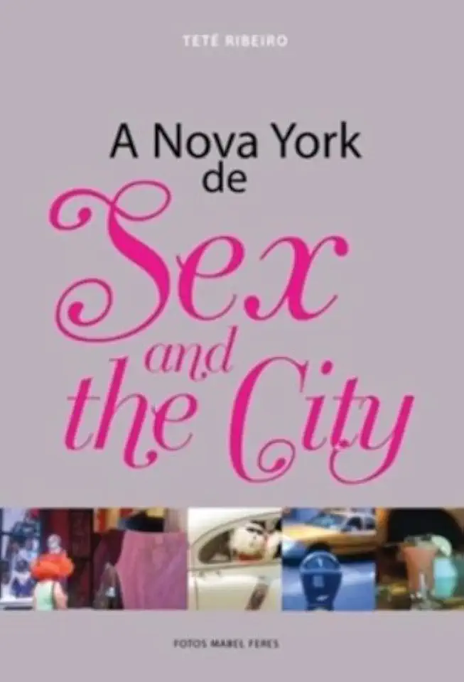 Capa do Livro A Nova York de Sex and the City - Teté Ribeiro