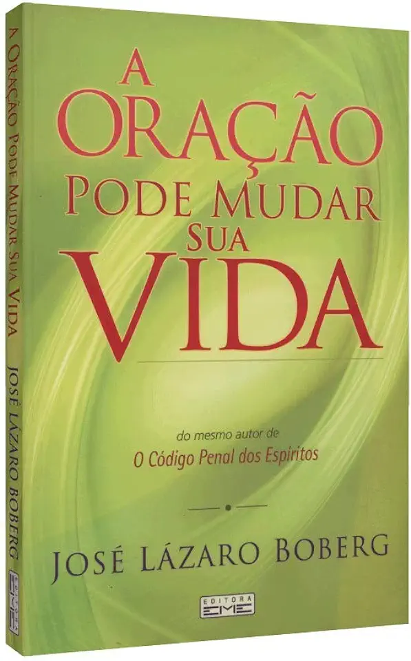 Capa do Livro A Oração Pode Mudar Sua Vida - José Lázaro Boberg