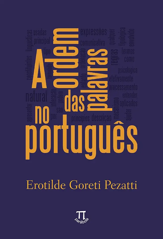 Capa do Livro A Ordem das Palavras no Português - Erotilde Goreti Pezatti