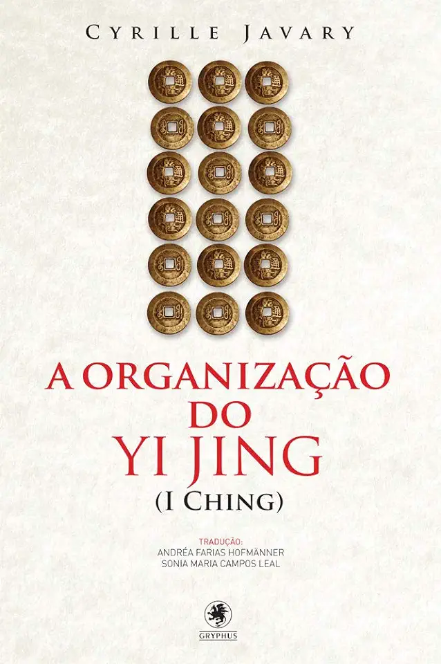 Capa do Livro A Organização do Yi Jing - Javary, Cyrille