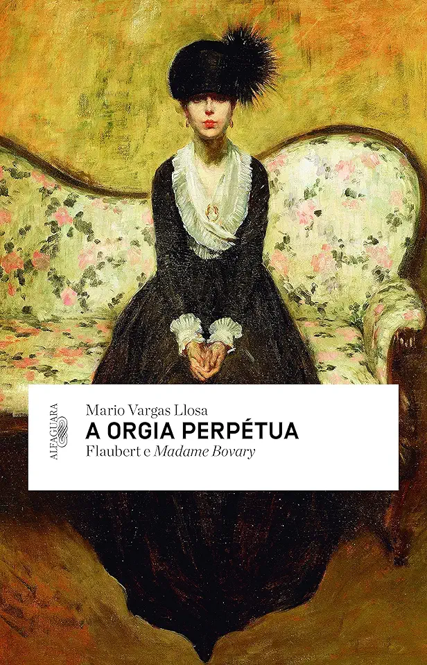 Capa do Livro A Orgia Perpétua - Mario Vargas Llosa