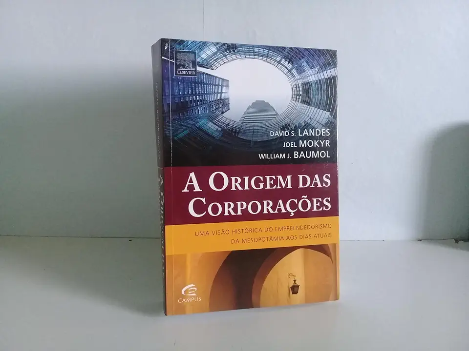 Capa do Livro A Origem das Corporações - William Baumol e David Landes e Joel Mokyr