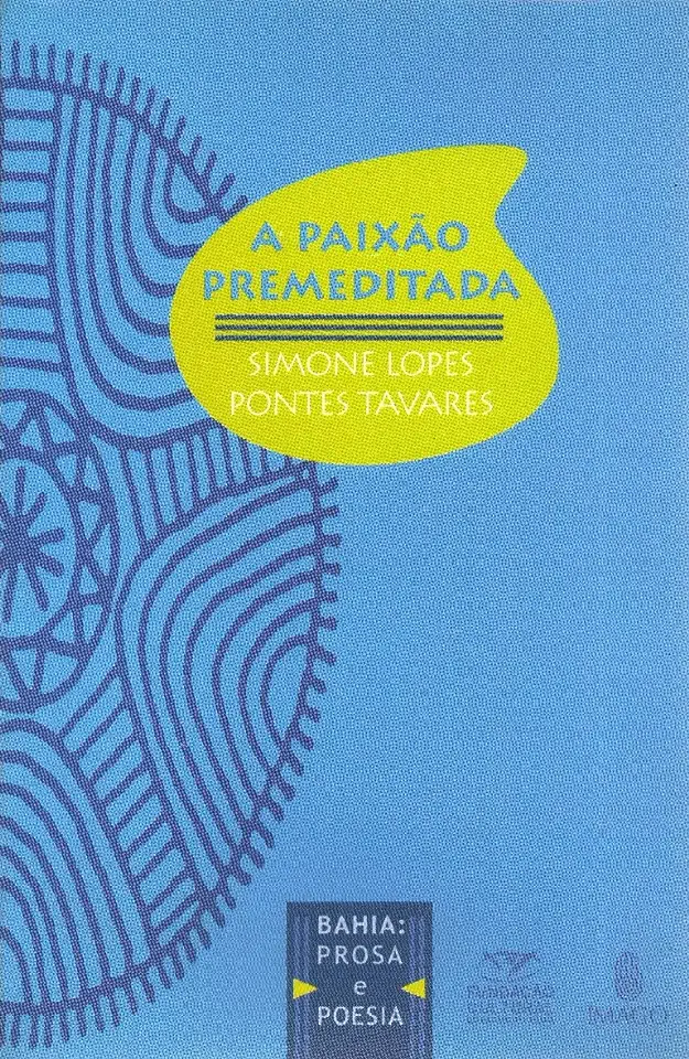 Capa do Livro A Paixao Premeditada - Simone Lopes Pontes Tavares