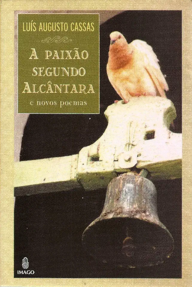 Capa do Livro A Paixão Segundo Alcântara e Novos Poemas - Luís Augusto Cassas