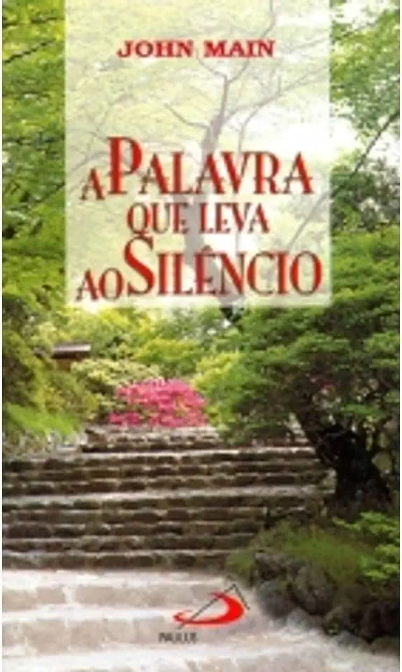 Capa do Livro A Palavra Que Leva ao Silêncio - John Main