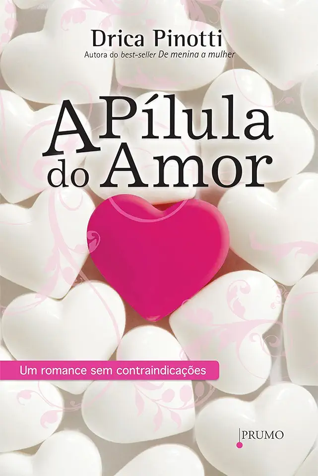 Capa do Livro A Pílula do Amor - Drica Pinotti