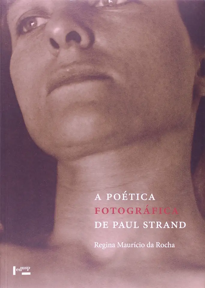 Capa do Livro A Poética Fotográfica de Paul Strand - Regina Maurício da Rocha