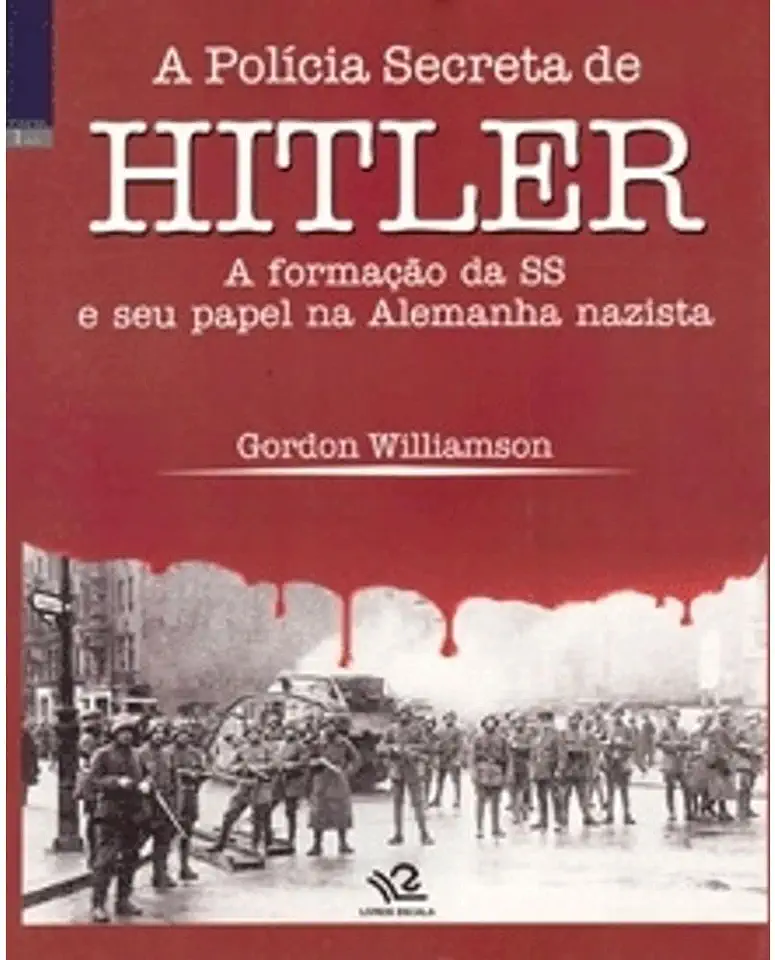 Capa do Livro A Polícia Secreta de Hitler - Gordon Williamson