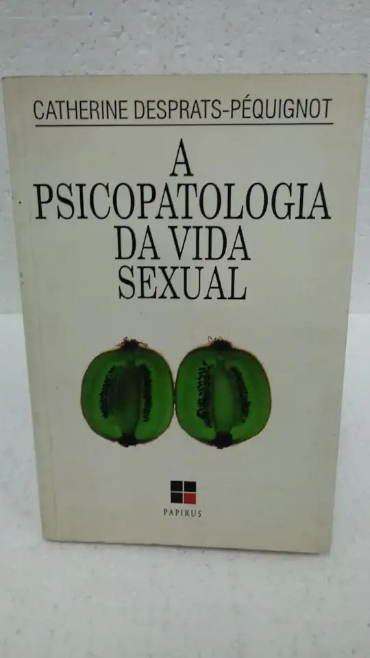 Capa do Livro A Psicopatologia da Vida Sexual - Catherine Desprats-péquignot