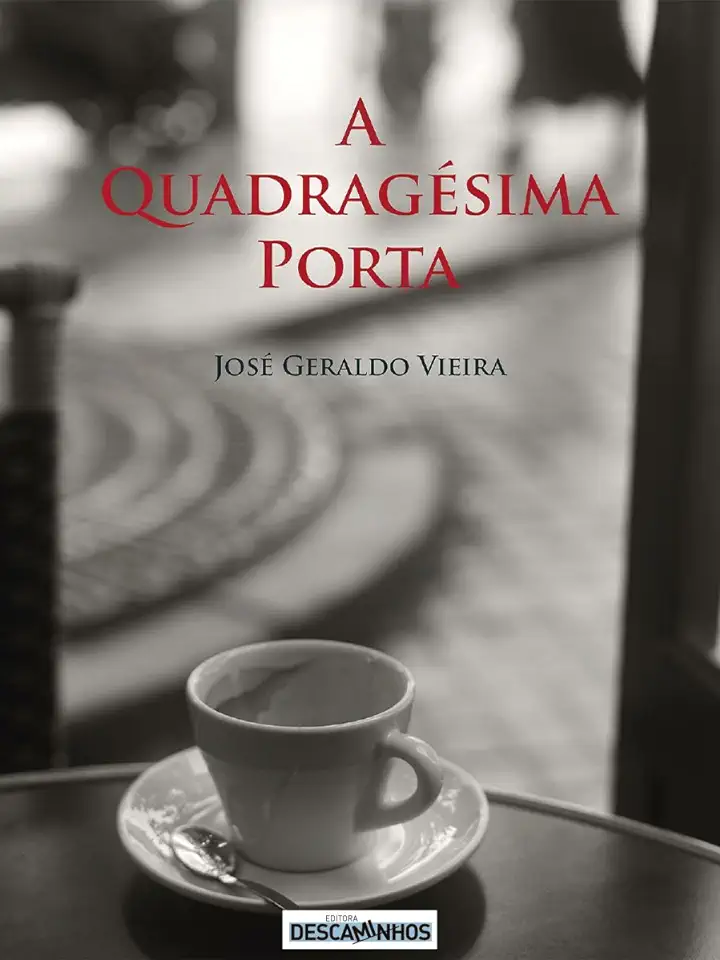 Capa do Livro A Quadragésima Porta - José Geraldo Vieira