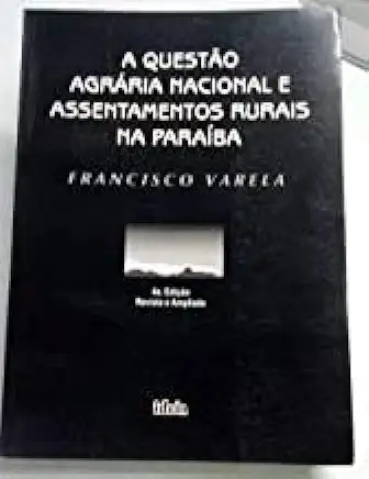 Capa do Livro A Questão Agrária Nacional e Assentamentos Rurais na Paraíba - Francisco Varela