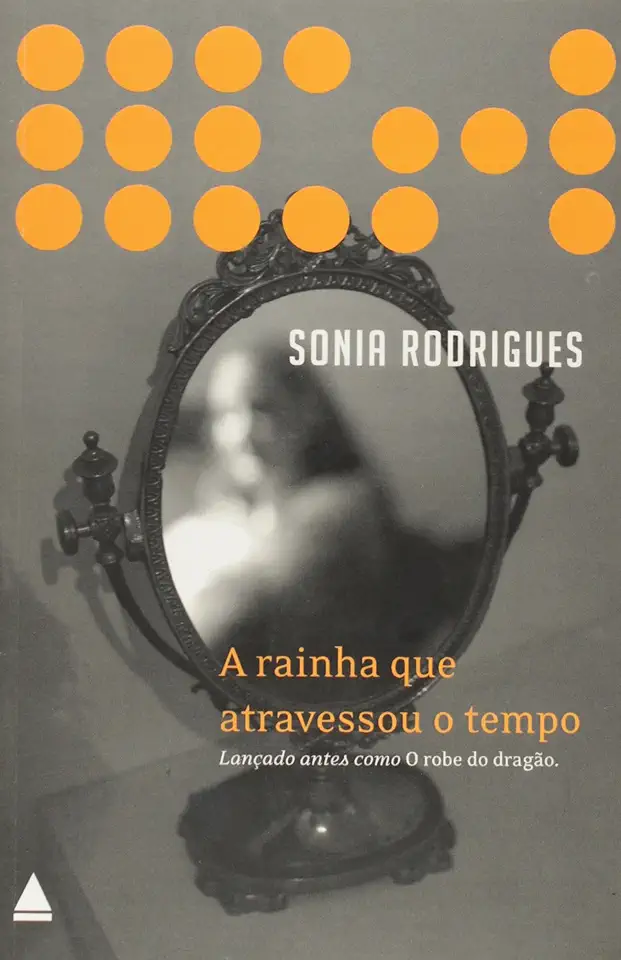 Capa do Livro A Rainha Que Atravessou o Tempo - Sonia Rodrigues